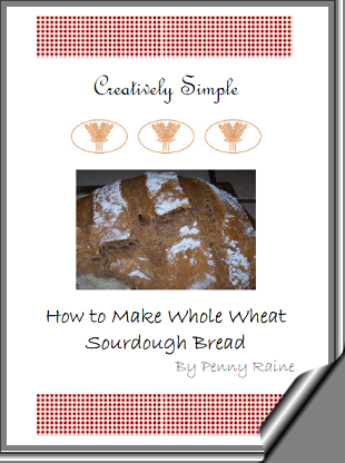 Creatively Simple – How to Make Whole Wheat Sourdough Bread