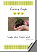 Creatively Simple - How to Start Garden Seeds