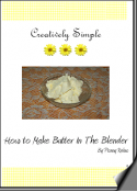 Creatively Simple - How to Make Butter in the Blender